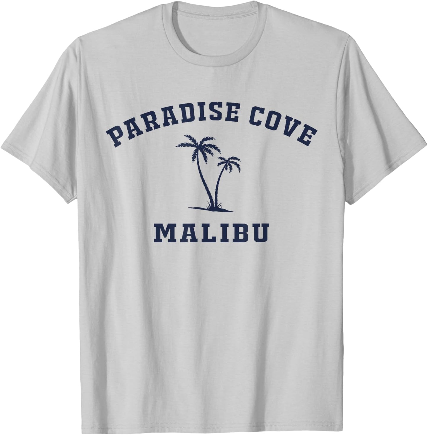 Paradise Cove, Malibu, Paradise Cove Beach, CA, California T-Shirt - T-Shirt | Ash