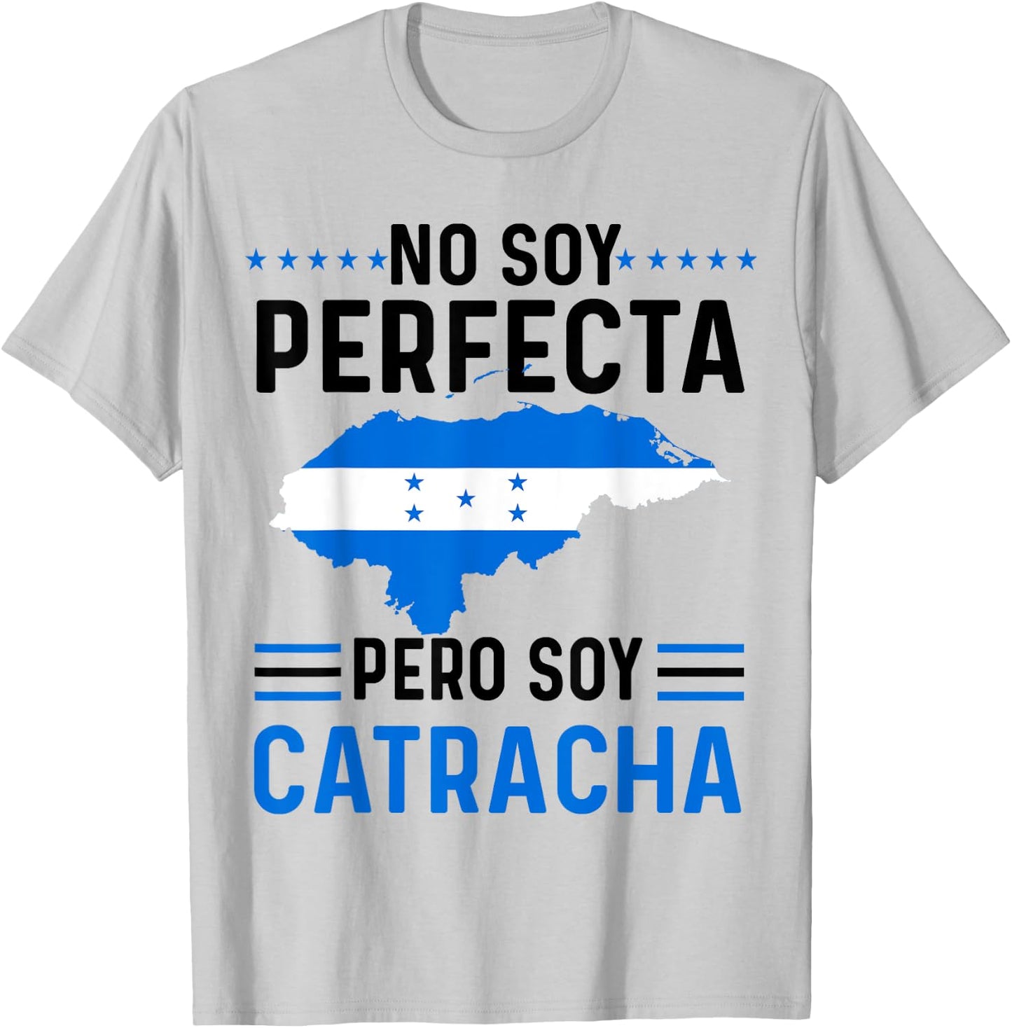 No Soy Perfecta Pero Soy Catracha Honduras Flag Map T-Shirt - T-Shirt | Ash