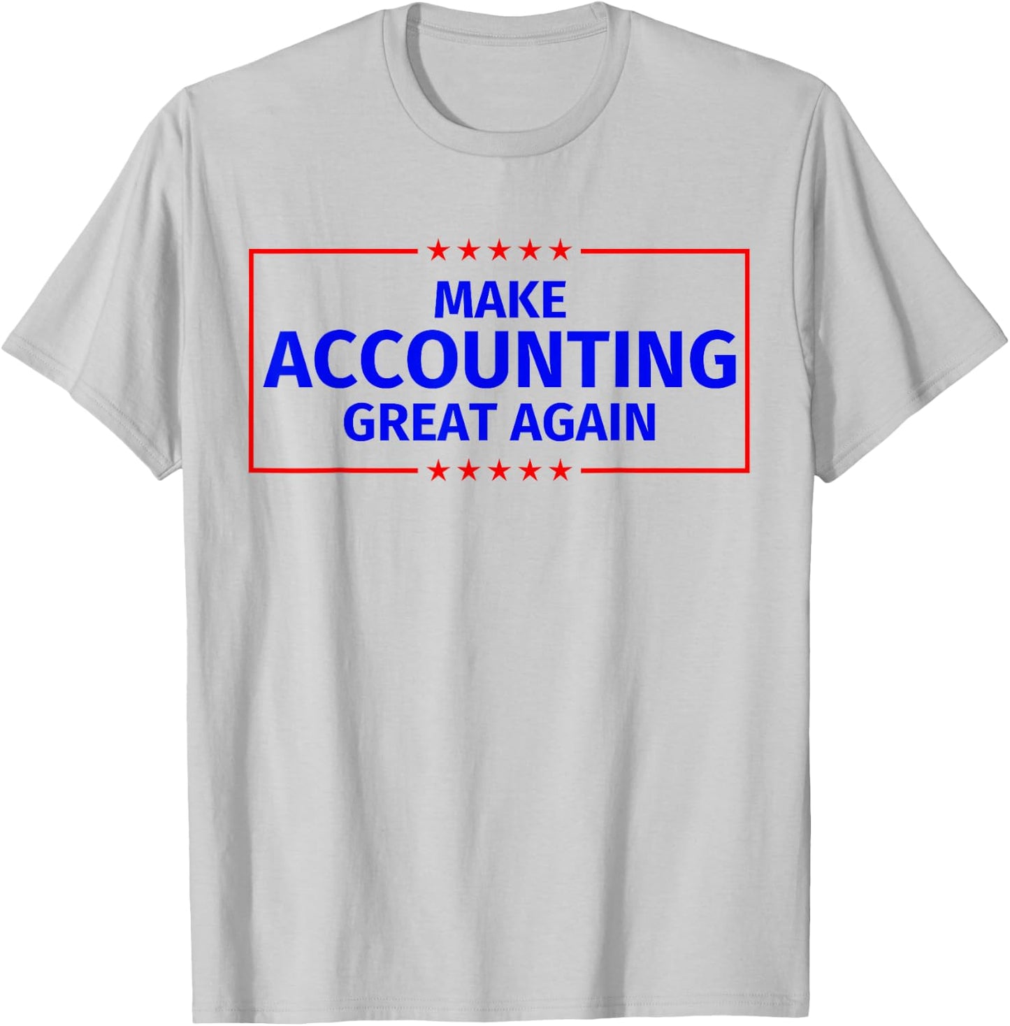 Make Accounting Great Again T-Shirt - T-Shirt | Ash