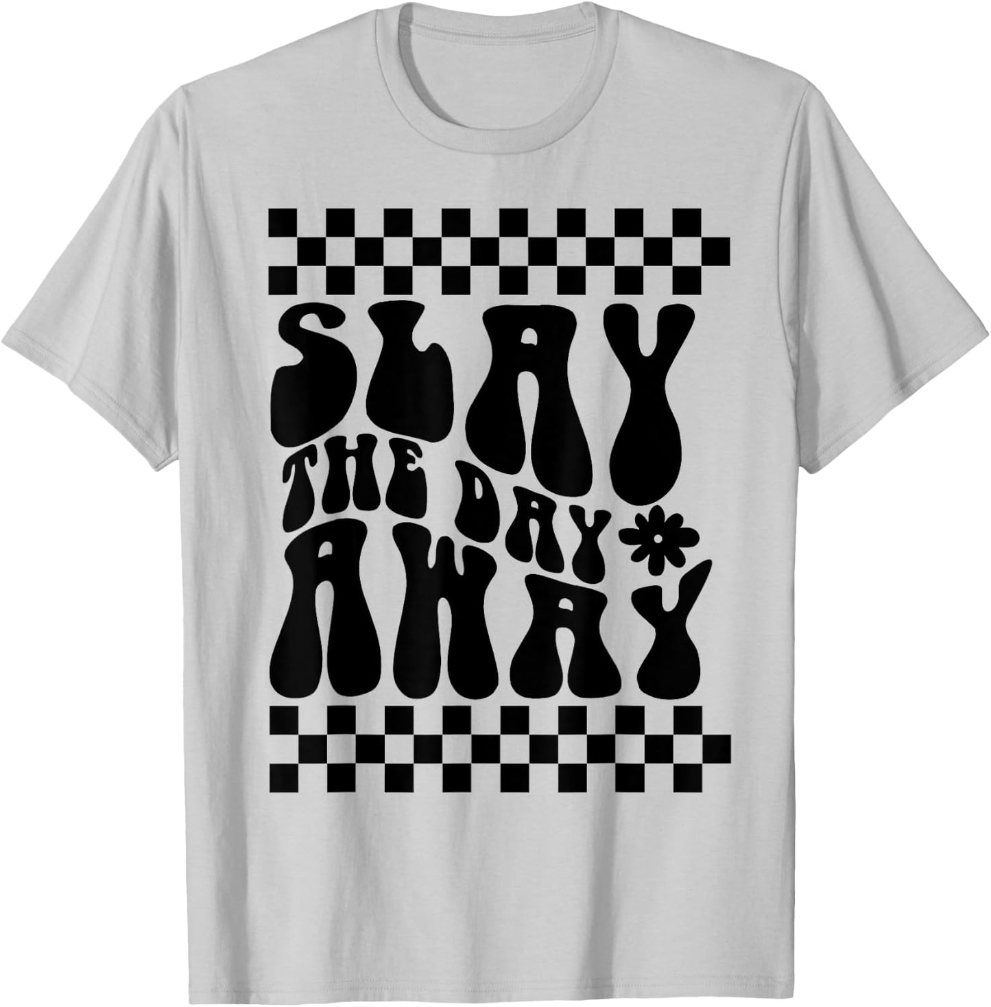 Slay The Day Away T-Shirt - T-Shirt | Ash