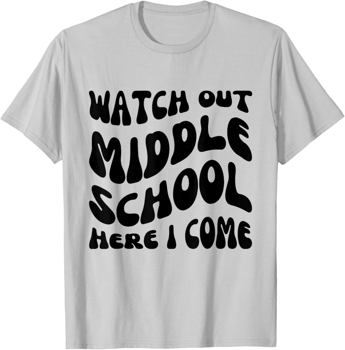 Watch Out Middle School Here I Come funny back to school T-Shirt - T-Shirt | Ash