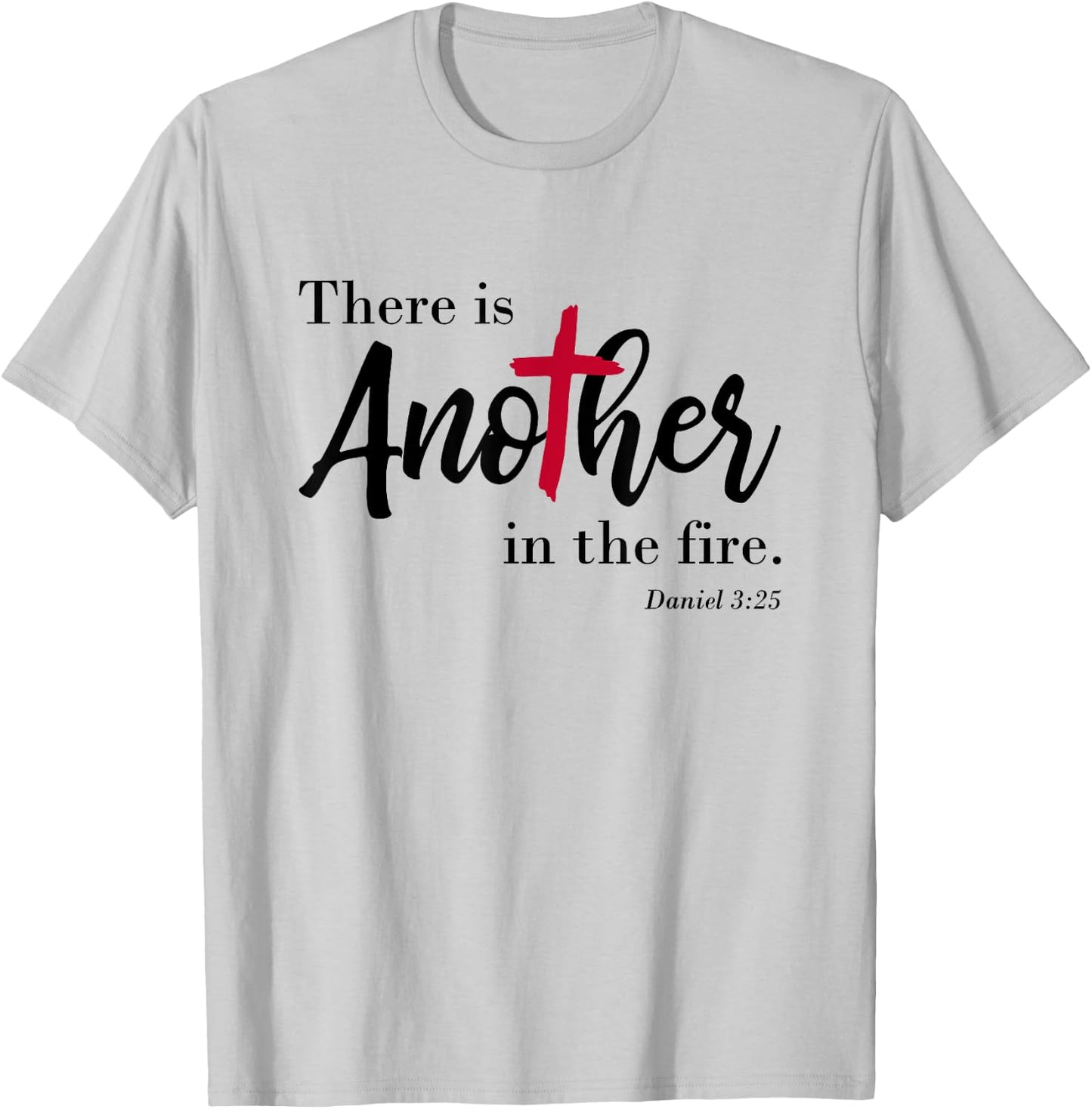 There is another in the fire, scripture religious T-Shirt - T-Shirt | Ash