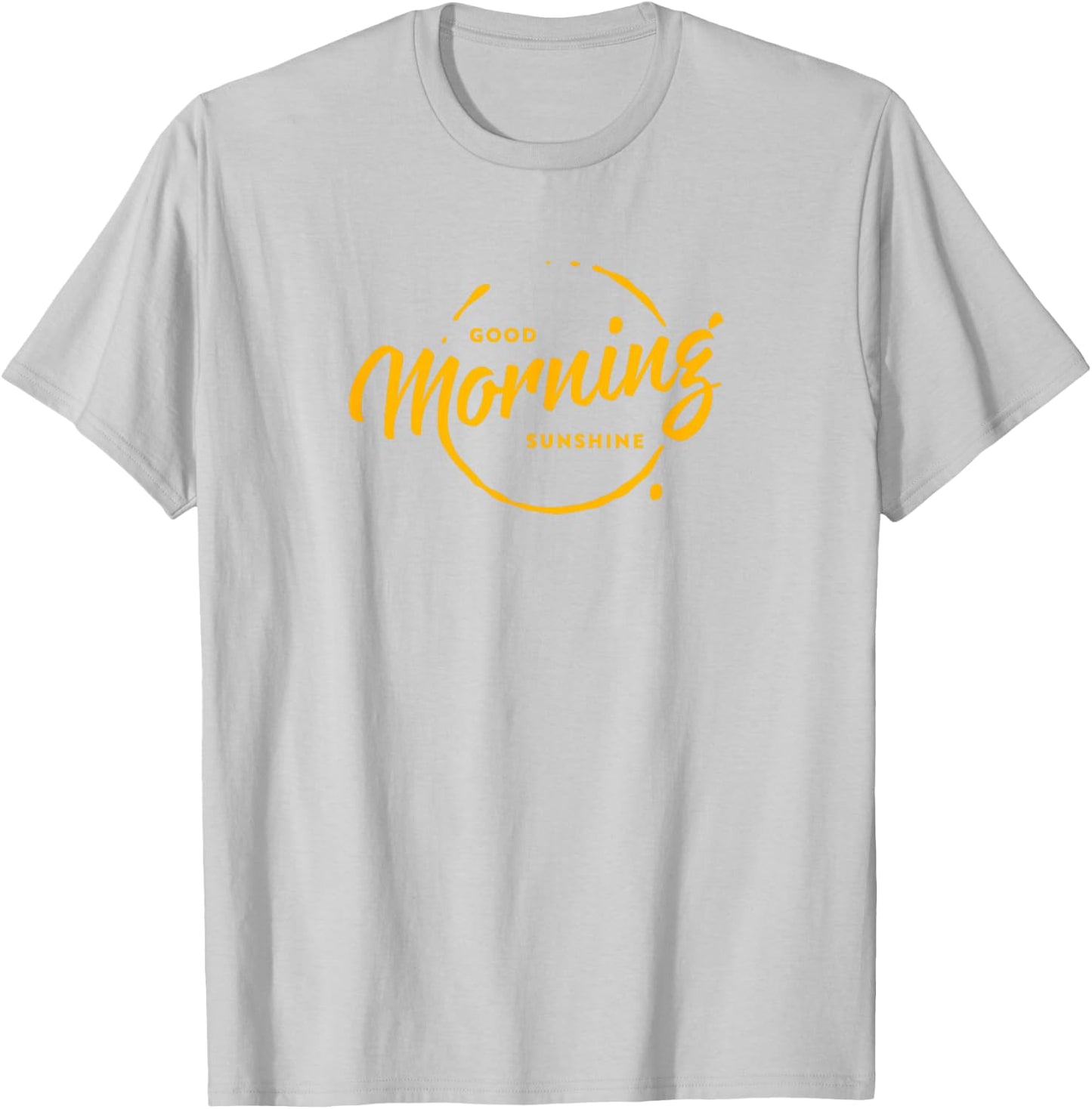 Good Morning Sunshine T-Shirt - T-Shirt | Ash