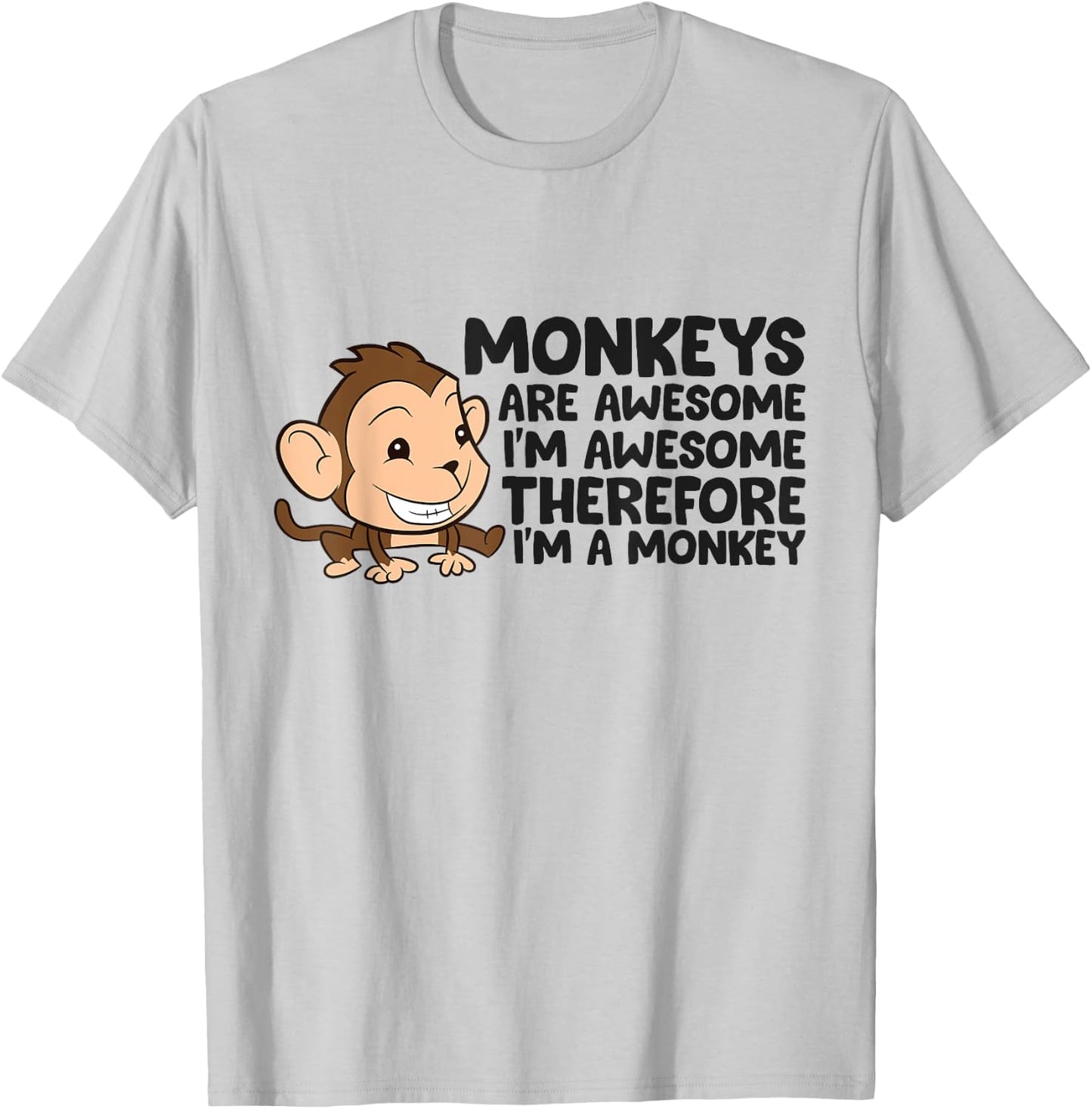 Funny Monkeys Are Awesome I'm A Monkey T-Shirt - T-Shirt | Ash