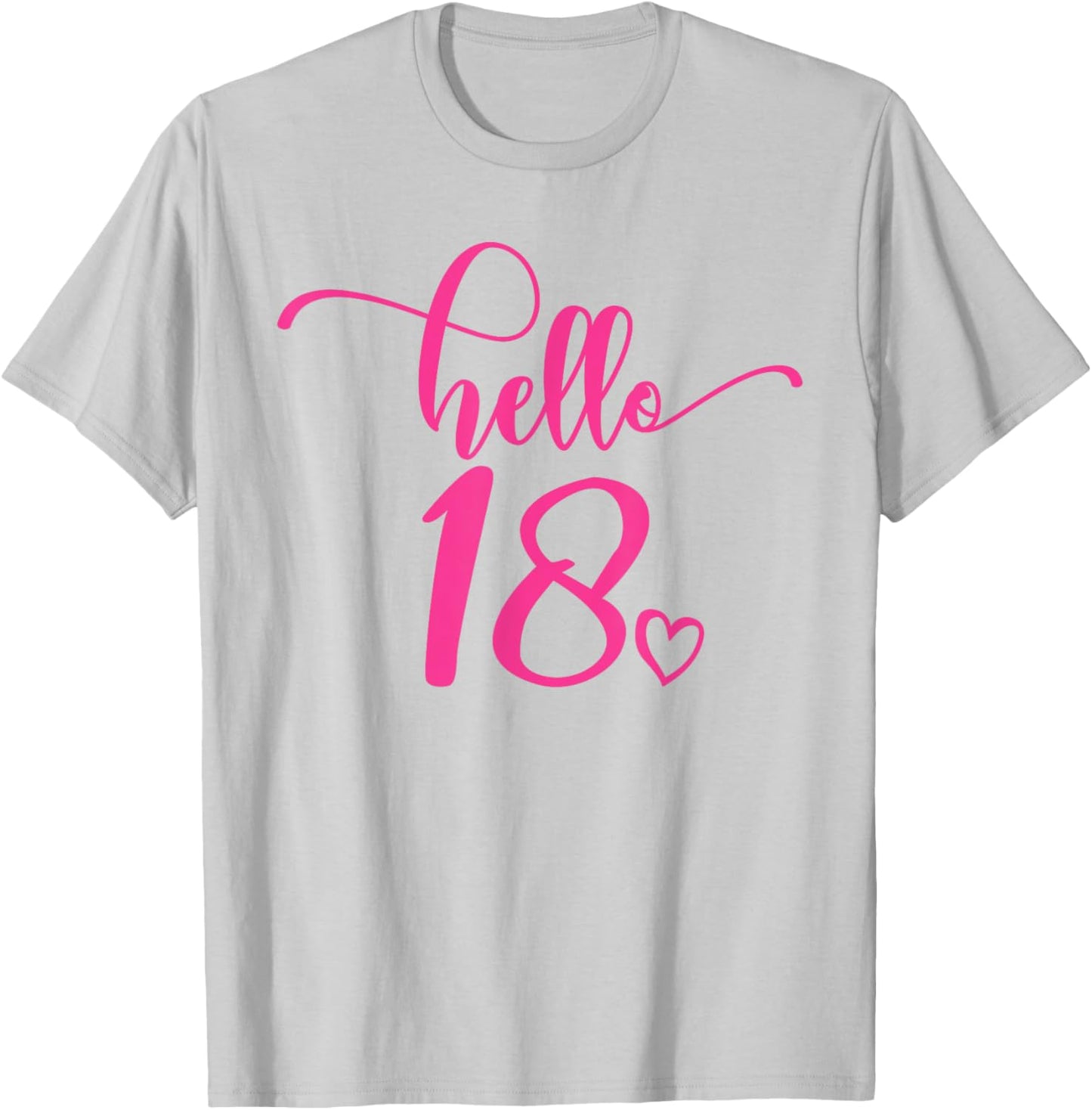18th Birthday, Women Girls Her 18 Years Old Pink Hello 18 T-Shirt - T-Shirt | Ash