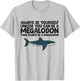 Always Be Yourself Unless You Can Be A Megalodon T-Shirt - T-Shirt | Ash