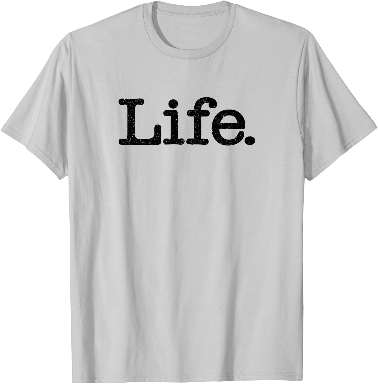 Life the Word Life on a T-Shirt - T-Shirt | Ash