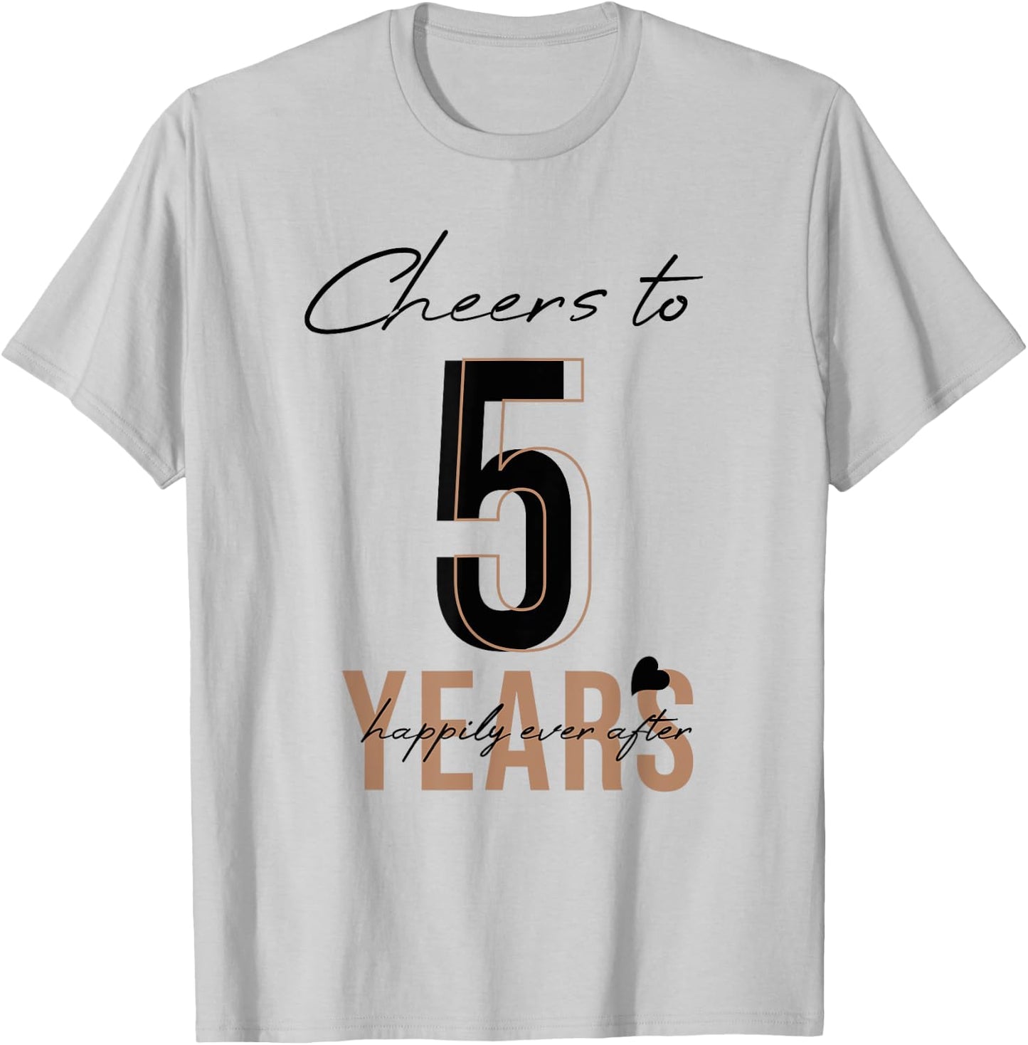 Cheers To 5 Years - 5th Wedding Anniversary T-Shirt - T-Shirt | Ash