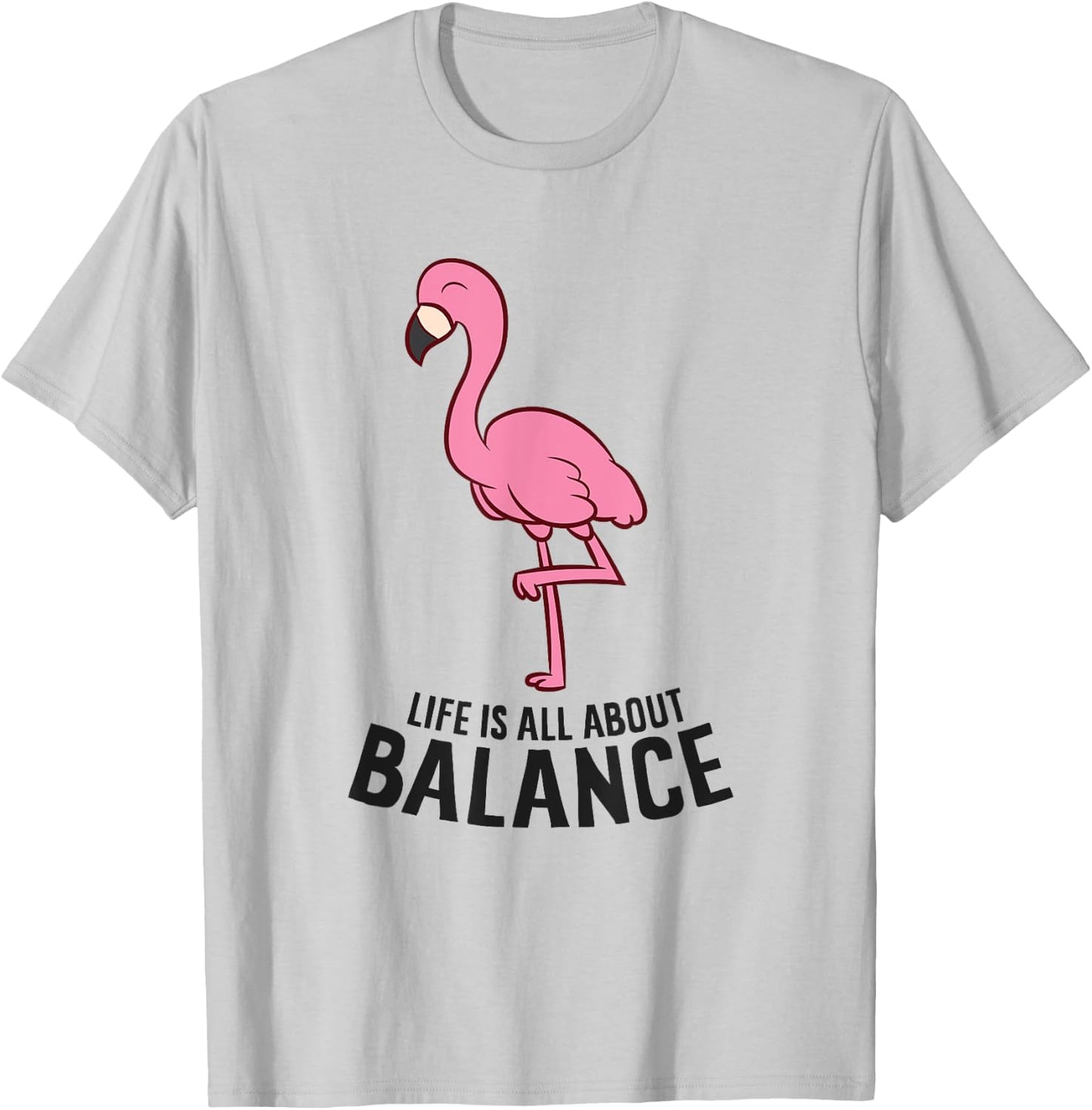 Life Is All About Balance Funny Flamingo Girl Love Flamingos T-Shirt - T-Shirt | Ash