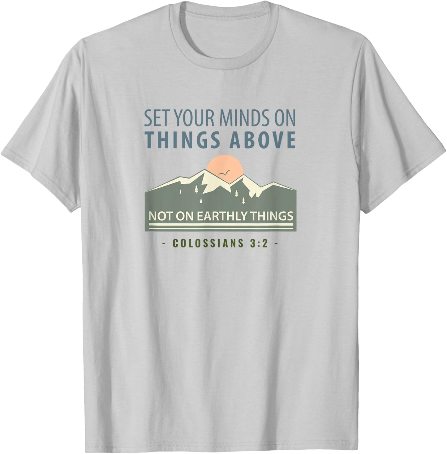 Bible Verse Colossians 3 2 Christian Gift T-Shirt - T-Shirt | Ash