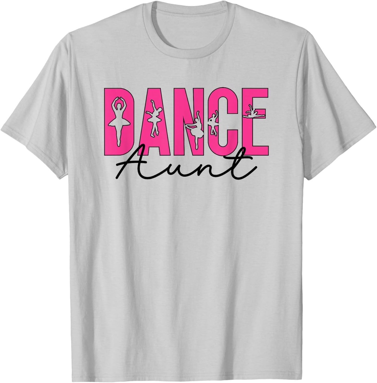 Dance Aunt Dancing Auntie Of A Dancer Aunt Dance Auntie T-Shirt - T-Shirt | Ash