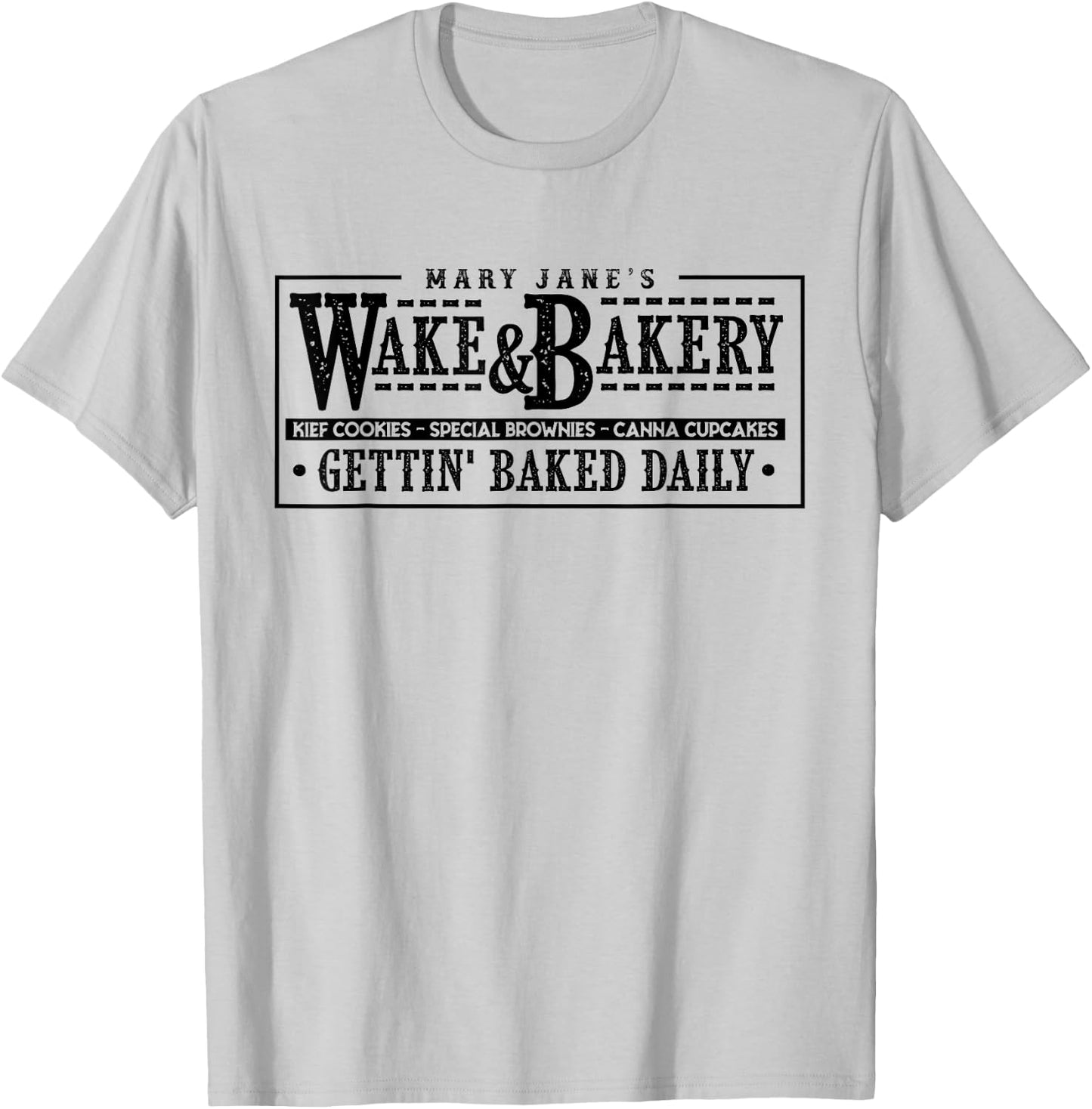 Funny Wake & Bakery Drug Cannabis Marijuana Weed Gift T-Shirt - T-Shirt | Ash