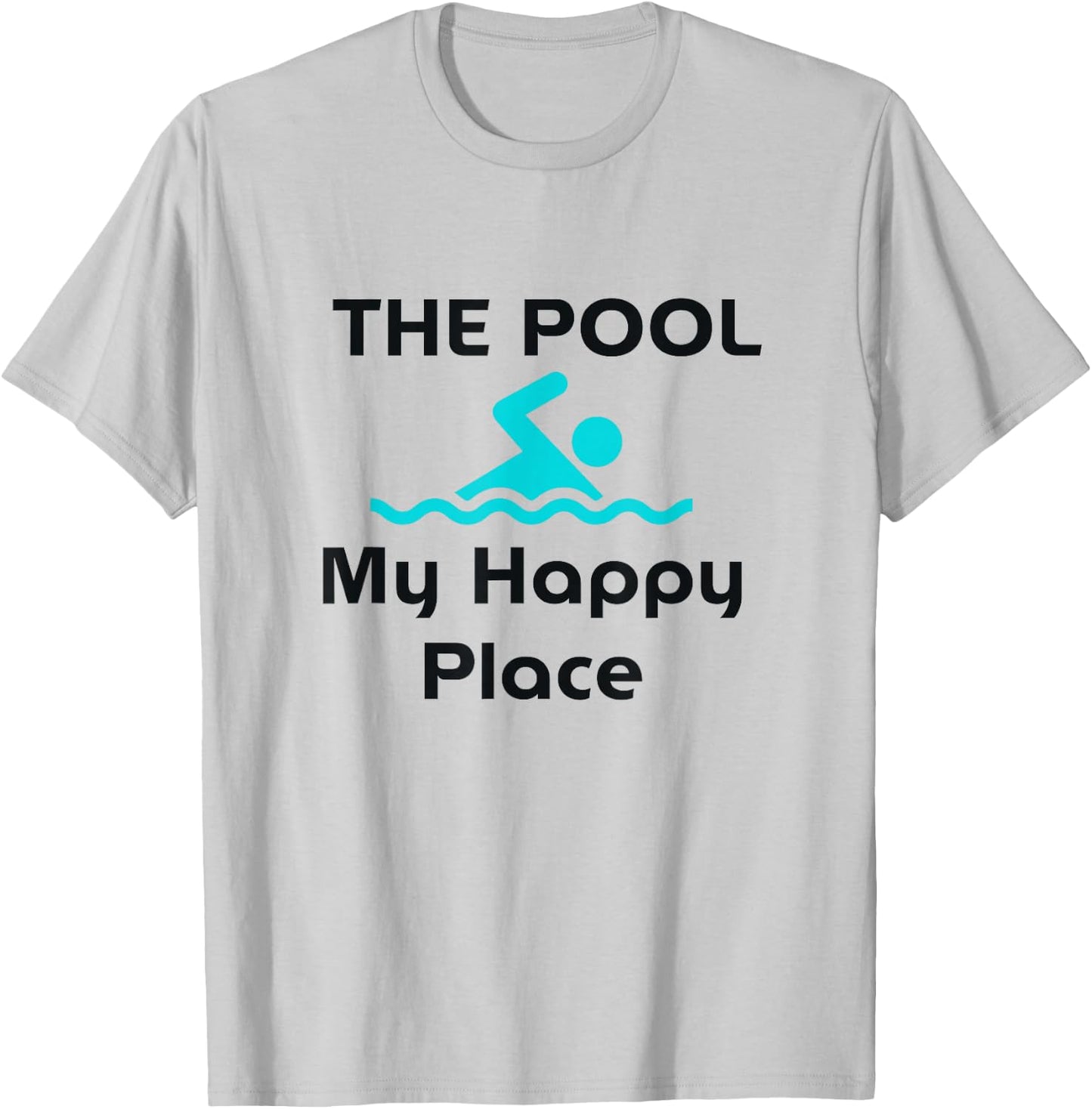 The Pool is My Happy Place Swimming Gift Quote T-Shirt - T-Shirt | Ash