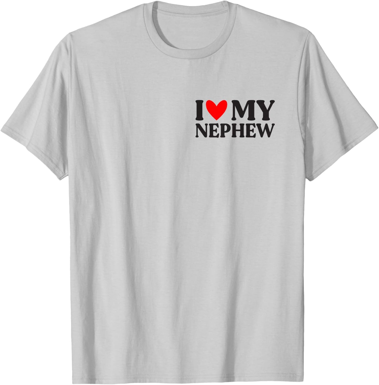 I Love My Nephew Shirt Funny Father's Day T-Shirt - T-Shirt | Ash