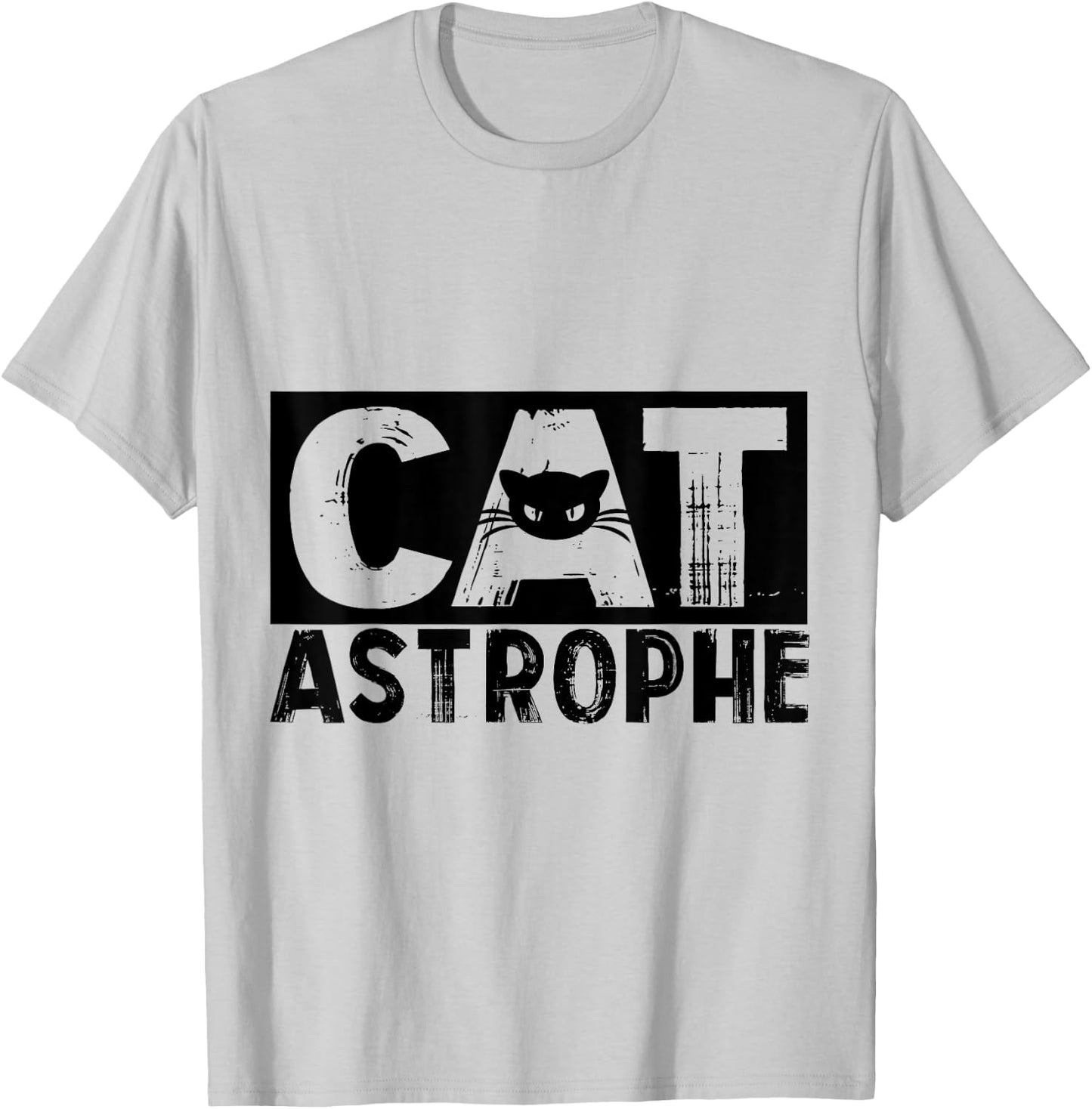 CATASTROPHE Funny Quote Pun for Cat Lovers & Cat Owners T-Shirt - T-Shirt | Ash