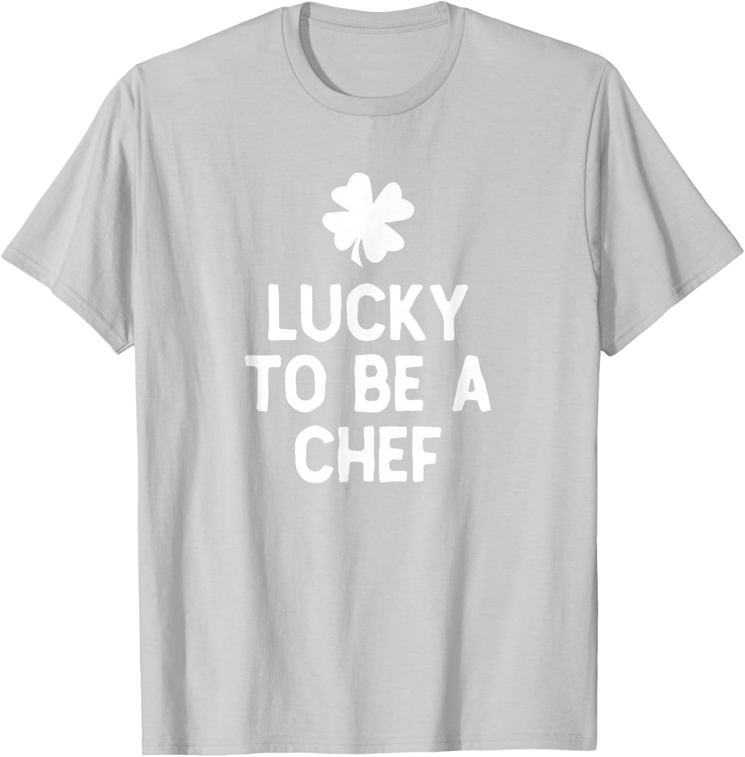 Lucky to Be A Chef St Patrick's Day Irish Cook T-Shirt - T-Shirt | Ash