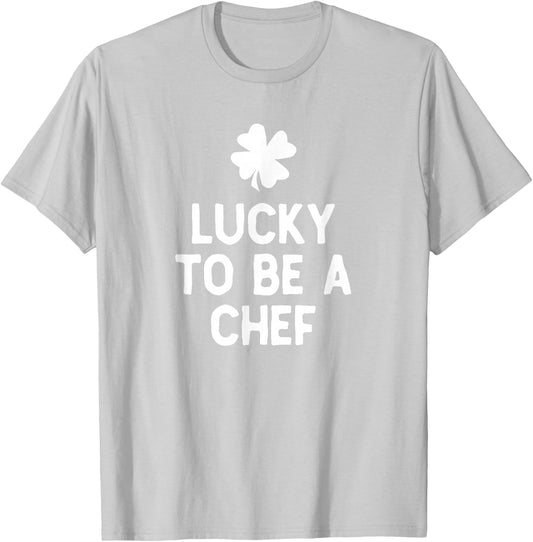 Lucky to Be A Chef St Patrick's Day Irish Cook T-Shirt - T-Shirt | Ash