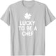 Lucky to Be A Chef St Patrick's Day Irish Cook T-Shirt - T-Shirt | Ash