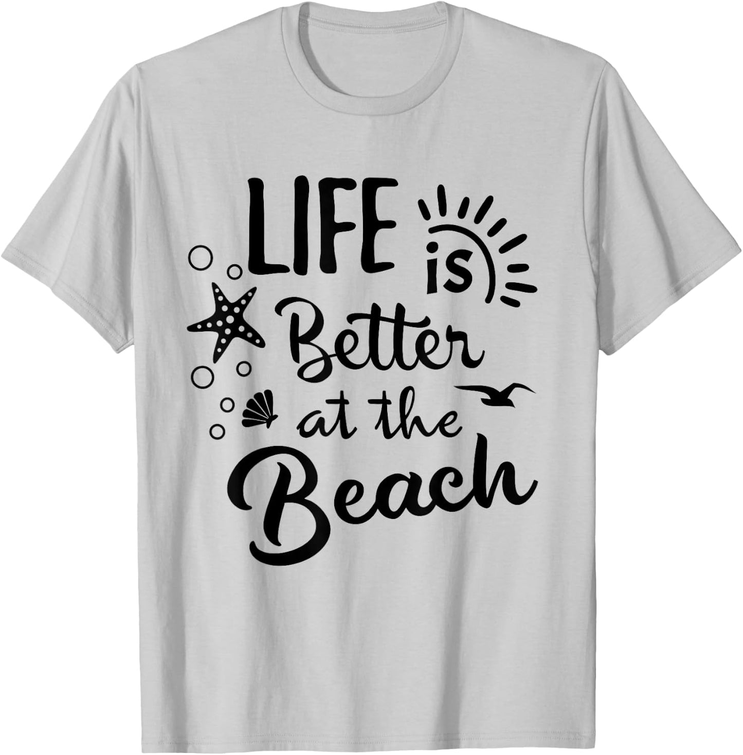 Life Is Better at The Beach - Women Vacation Beach T-Shirt - T-Shirt | Ash