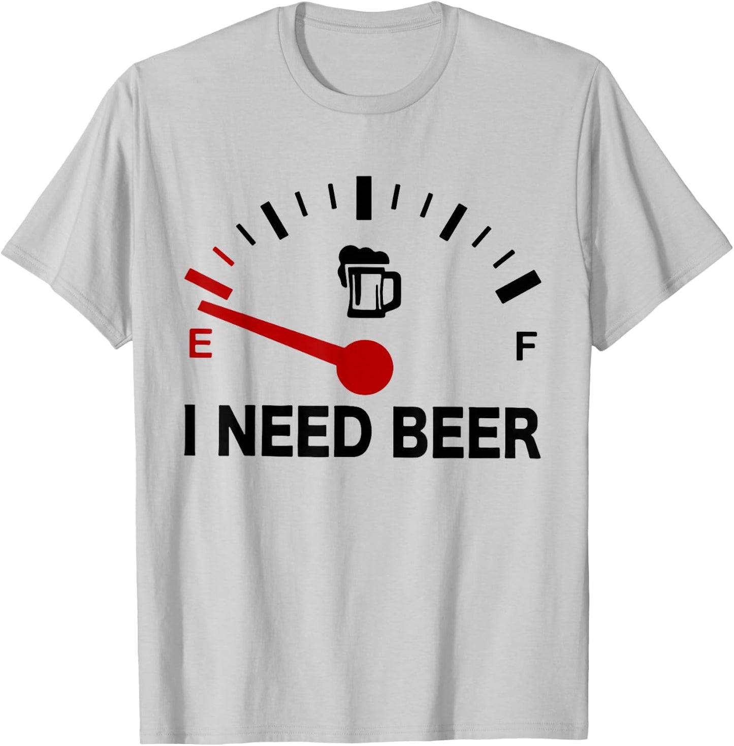 I Need Beer - Fuel Gauge - Funny Beer Lovers T-Shirt - T-Shirt | Ash
