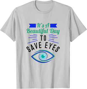 Eye Surgeon - A Beautiful Day To Save Eyes T-Shirt - T-Shirt | Ash