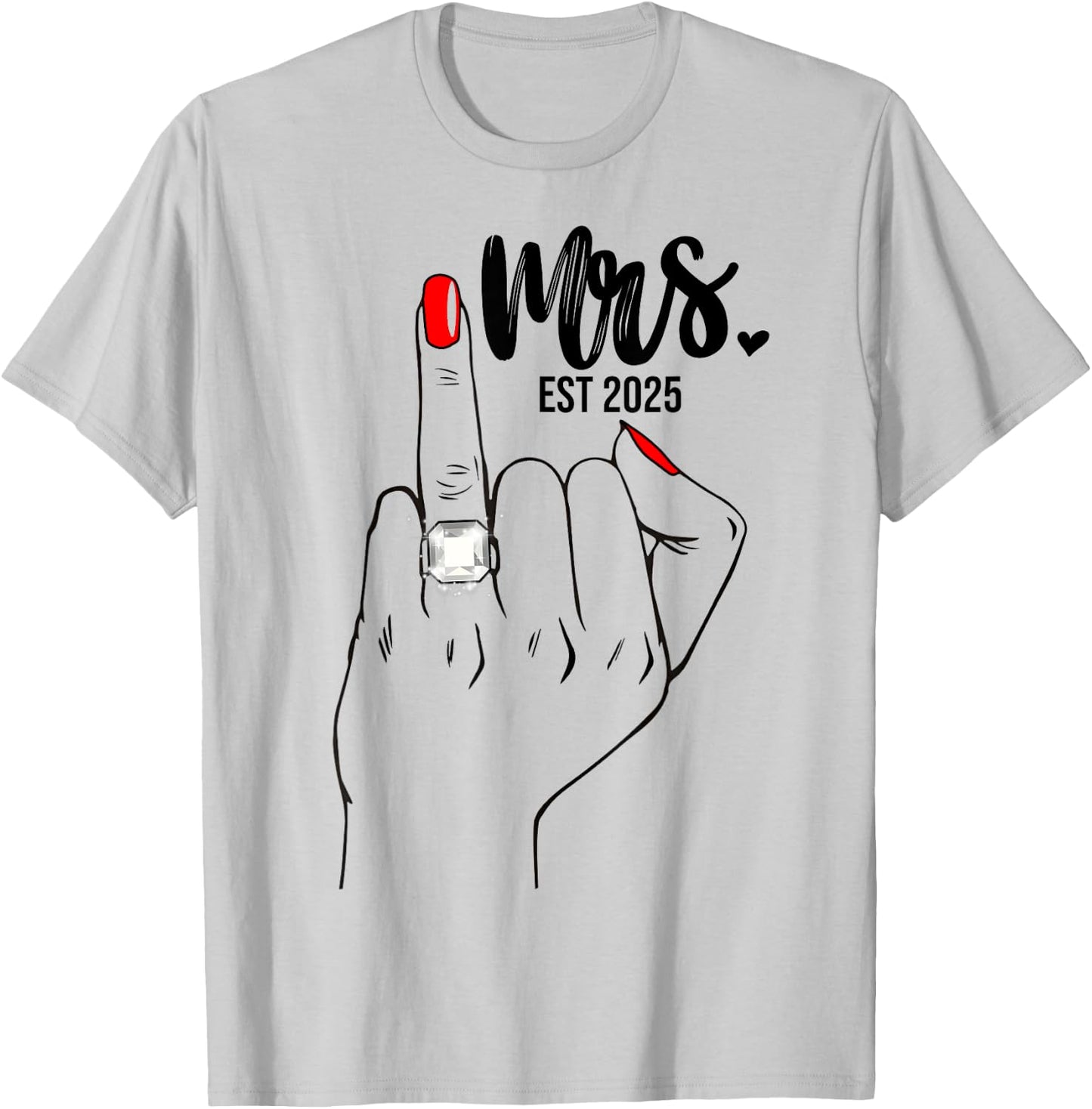 Mrs. Est. 2025 Just Married Wife Wedding Finger Ring Bride T-Shirt - T-Shirt | Ash