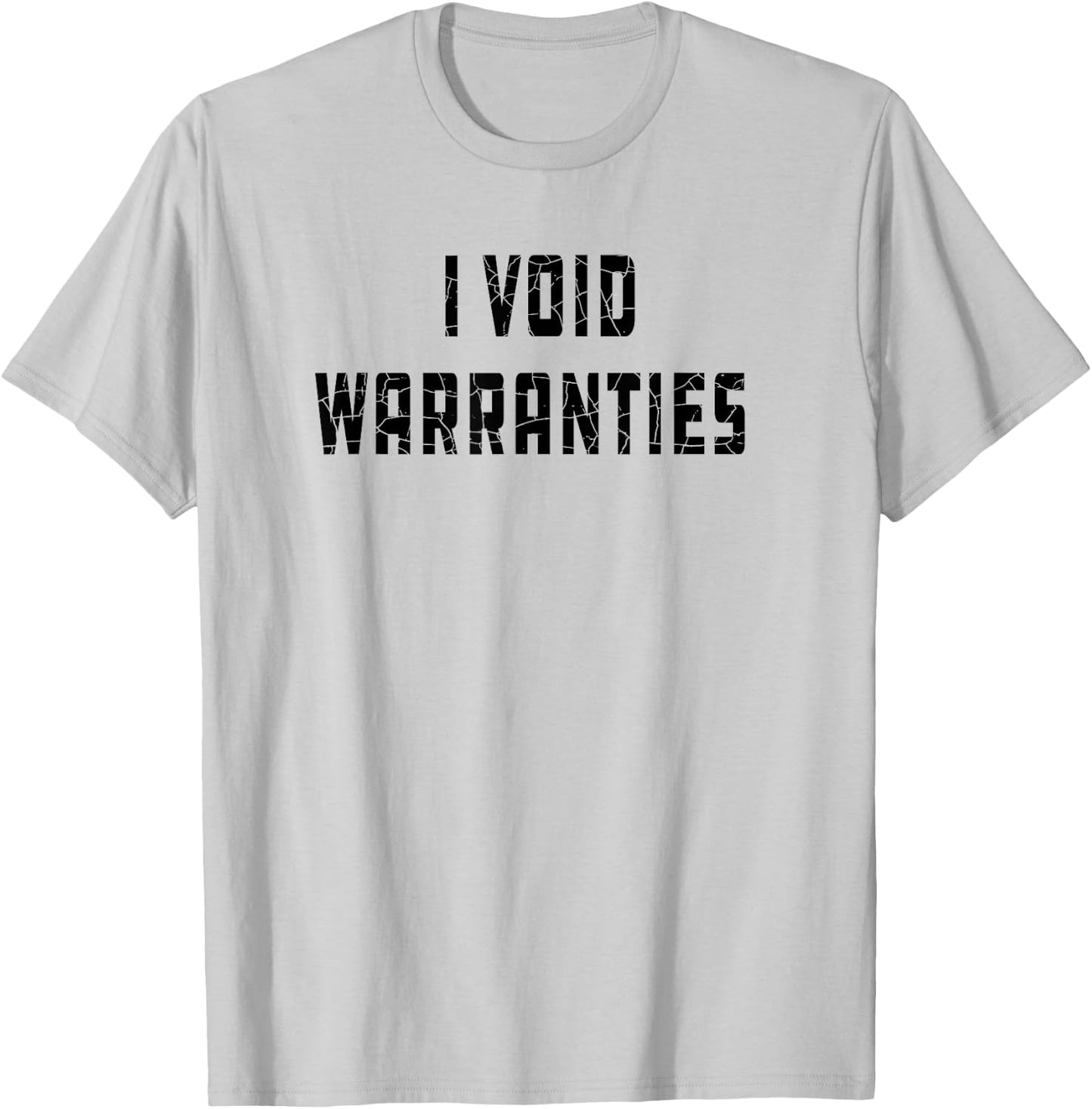 I Void Warranties Joke Mechanic Engineer Garage Funny T-Shirt - T-Shirt | Ash