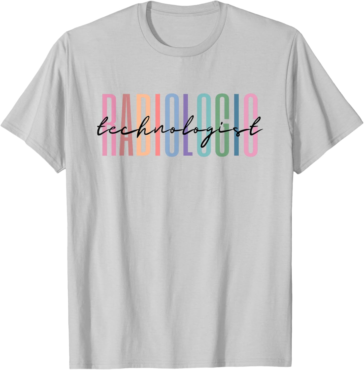 Radiologic Technologist Radiology X-Ray Rad Tech T-Shirt - T-Shirt | Ash