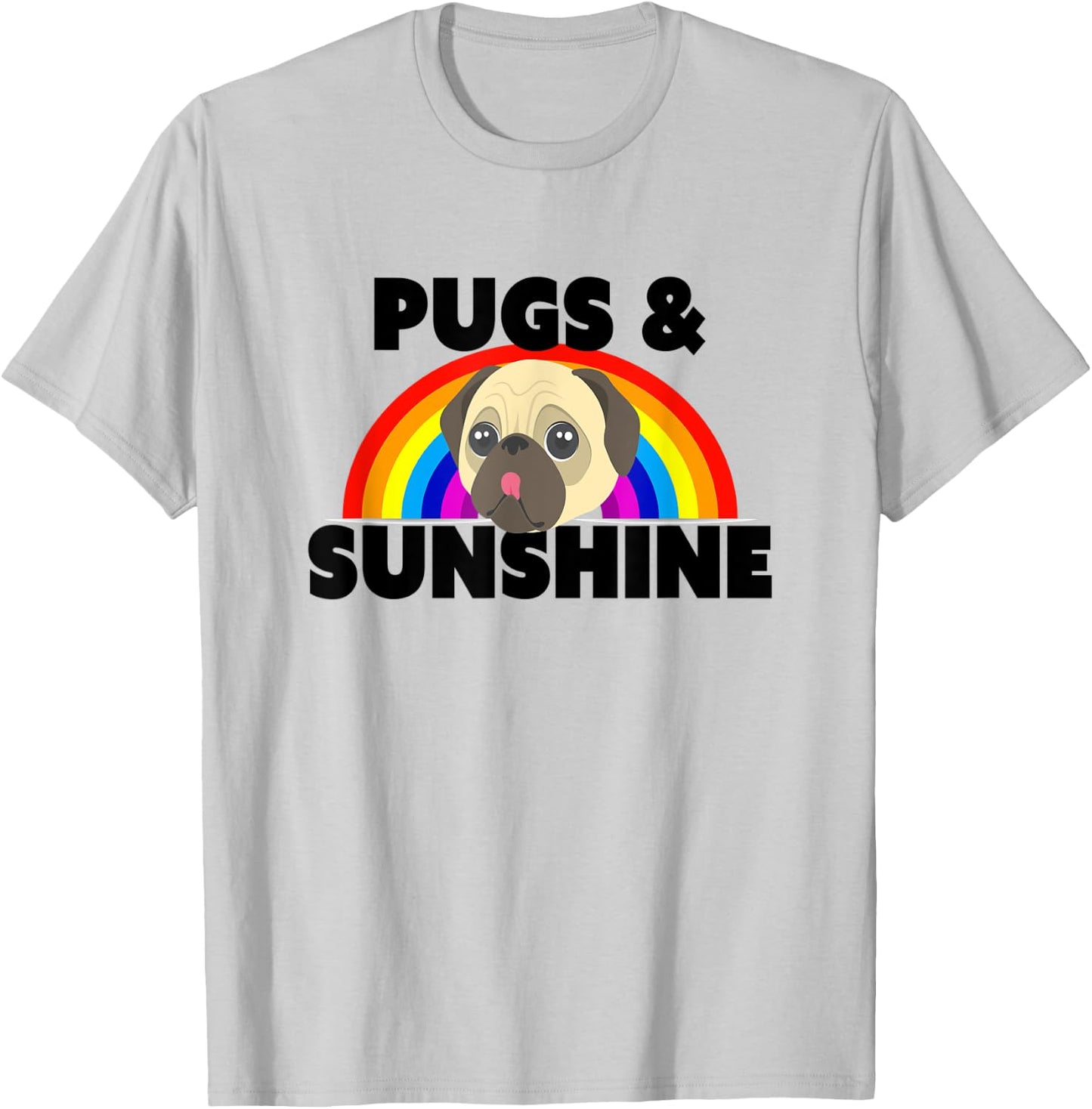 Funny Pugs And Sunshine Pug Lover Gift T-Shirt - T-Shirt | Ash