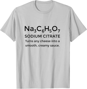 Funny Nacho Cheese Sodium Citrate T-Shirt - T-Shirt | Ash