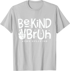 Unity Day Orange Shirt Anti Bullying Be Kind Bruh Kindness T-Shirt - T-Shirt | Ash