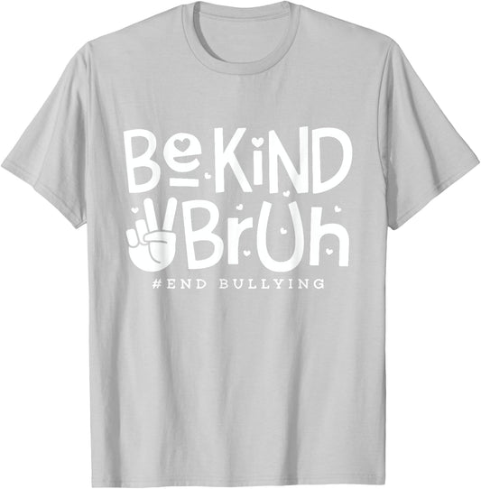 Unity Day Orange Shirt Anti Bullying Be Kind Bruh Kindness T-Shirt - T-Shirt | Ash