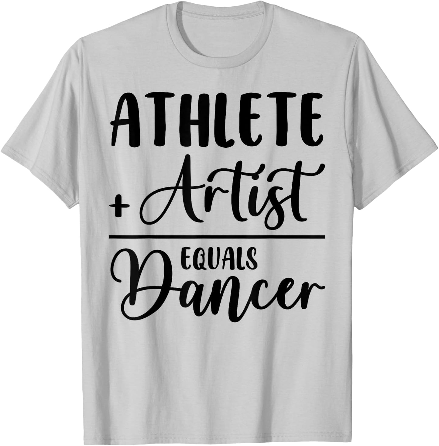 Athlete Plus Artist Equals Dancer Ballerina Teacher Student Women Kids T-Shirt - T-Shirt | Ash