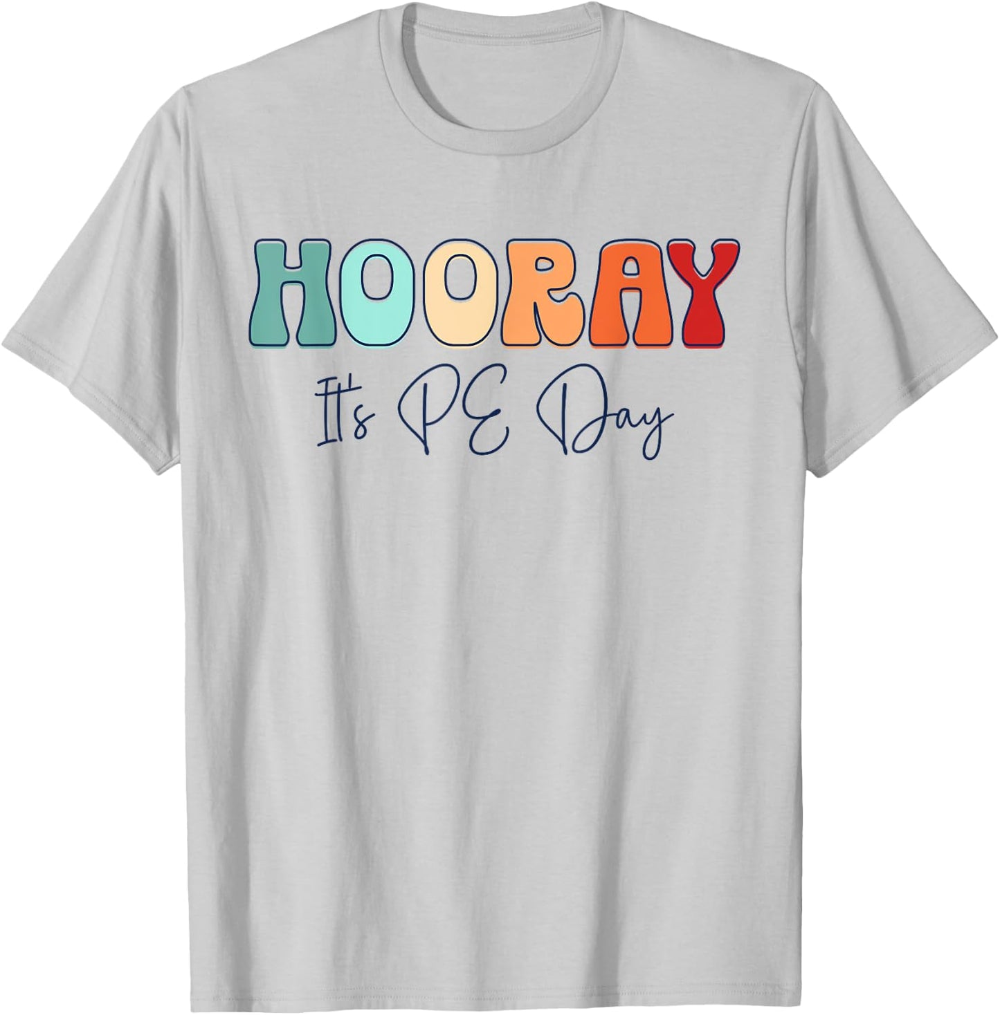 Hooray It's PE Day #PE Life Physical Education T-Shirt - T-Shirt | Ash