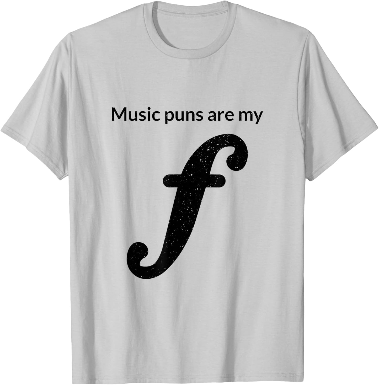 Music Puns Are My Forte Funny Musician Theory Musical Joke T-Shirt - T-Shirt | Ash