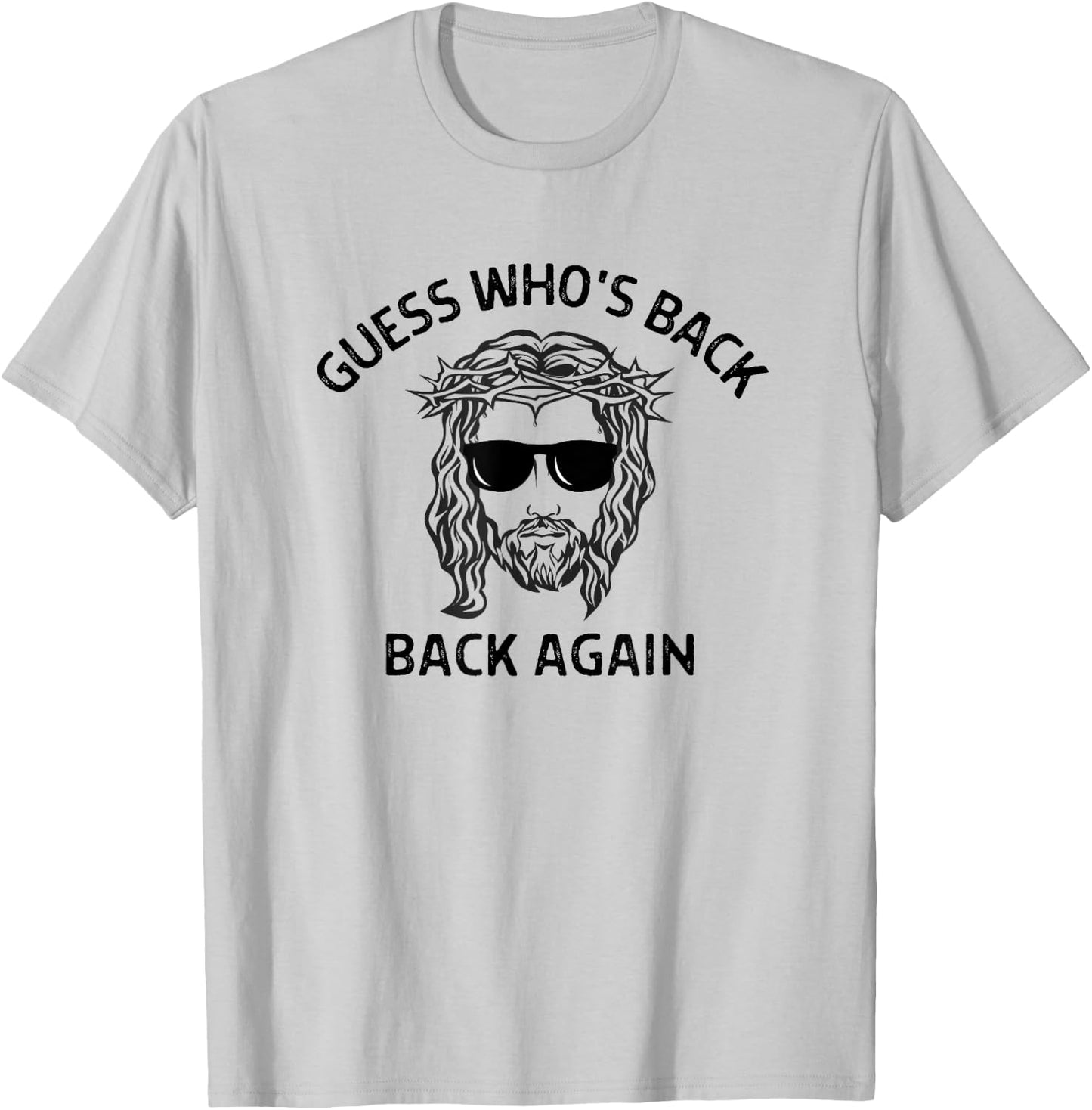 Guess Who's Back Jesus Brb Jesus Christ Funny Easter Gifts T-Shirt - T-Shirt | Ash