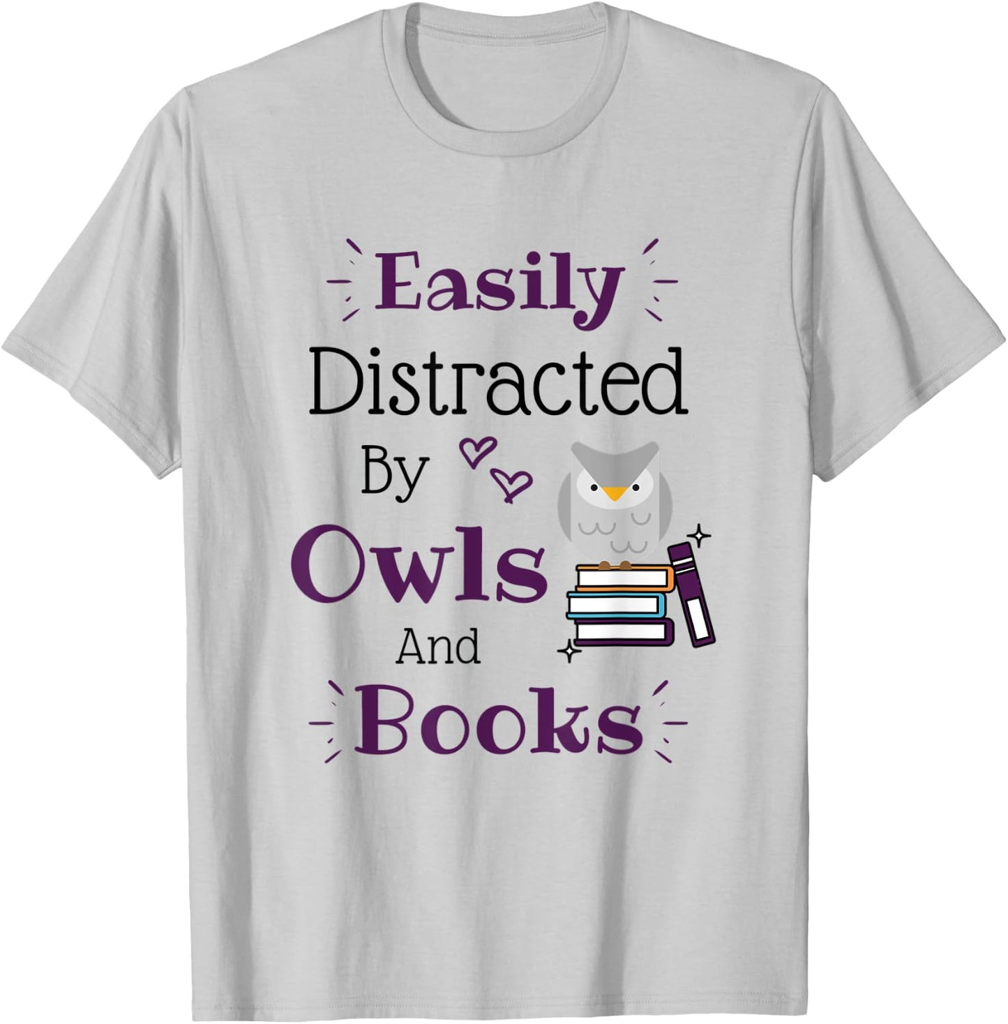 Easily Distracted by Owls and Books Owl Lover Reading Lover T-Shirt - T-Shirt | Ash