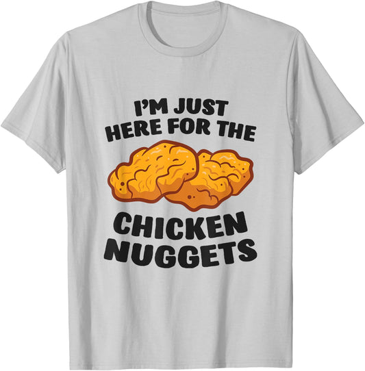 I'm Just Here For The Chicken Nuggets T-Shirt - T-Shirt | Ash
