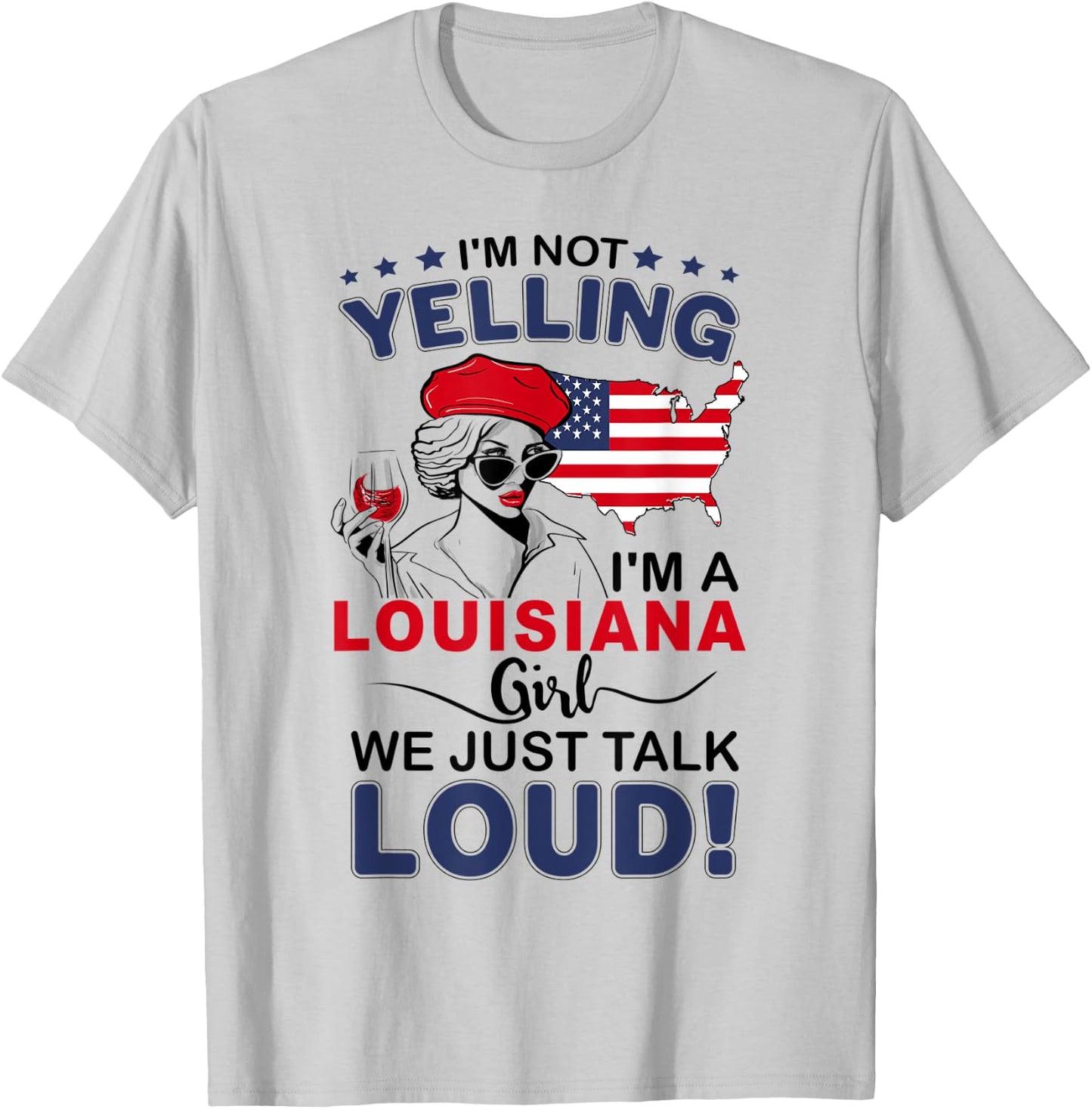 I'm Not Yelling I'm A Louisiana Girl We Just Talk Loud T-Shirt - T-Shirt | Ash