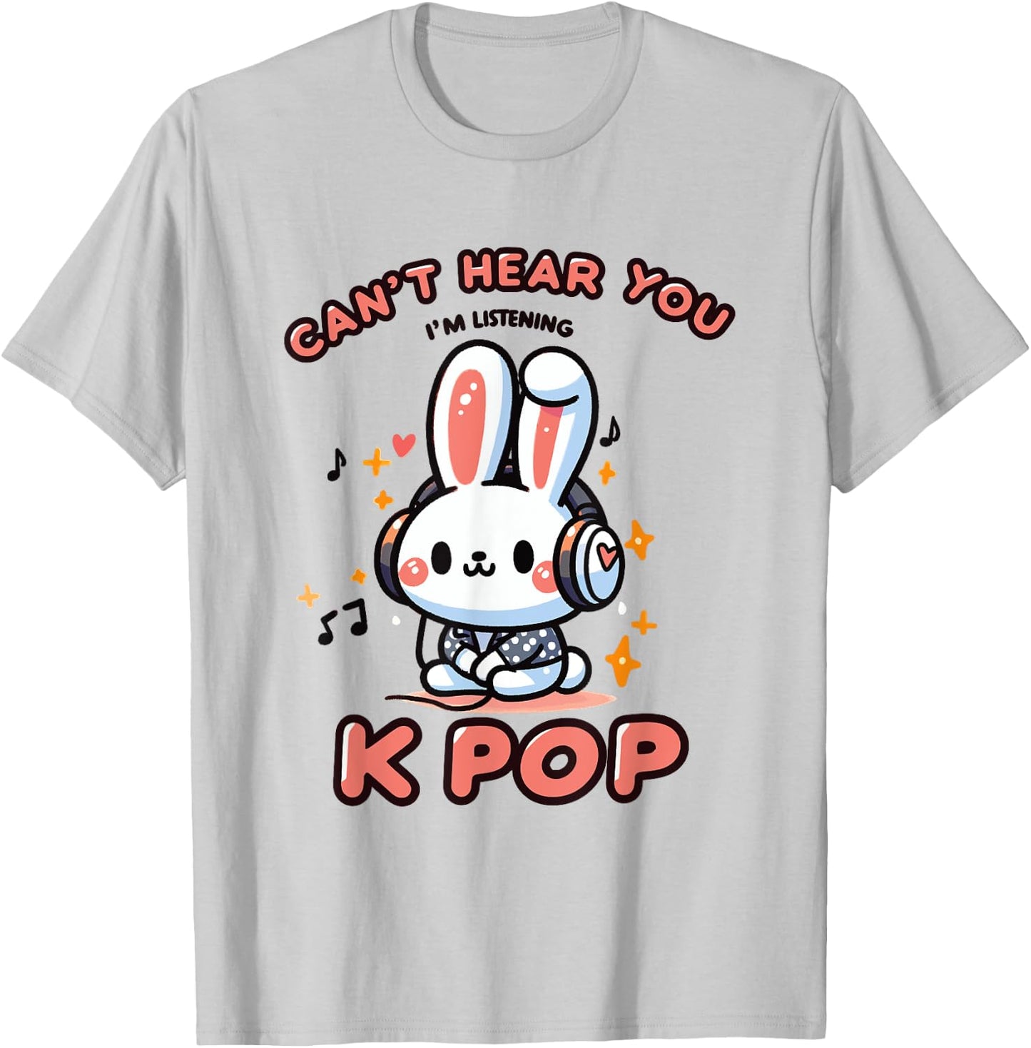 Can't Speak, Can't Hear You I'm Listening K-pop Rabbit T-Shirt - T-Shirt | Ash