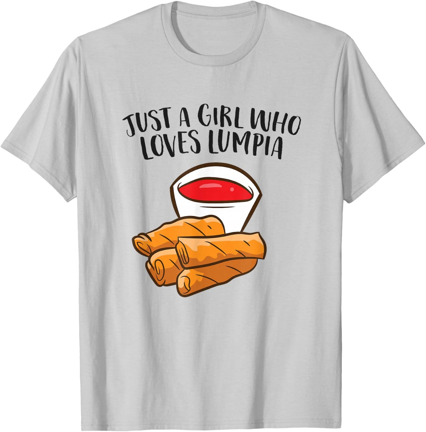 Just a Girl Who Loves Lumpia Funny Spring Rolls Lumpia T-Shirt - T-Shirt | Ash