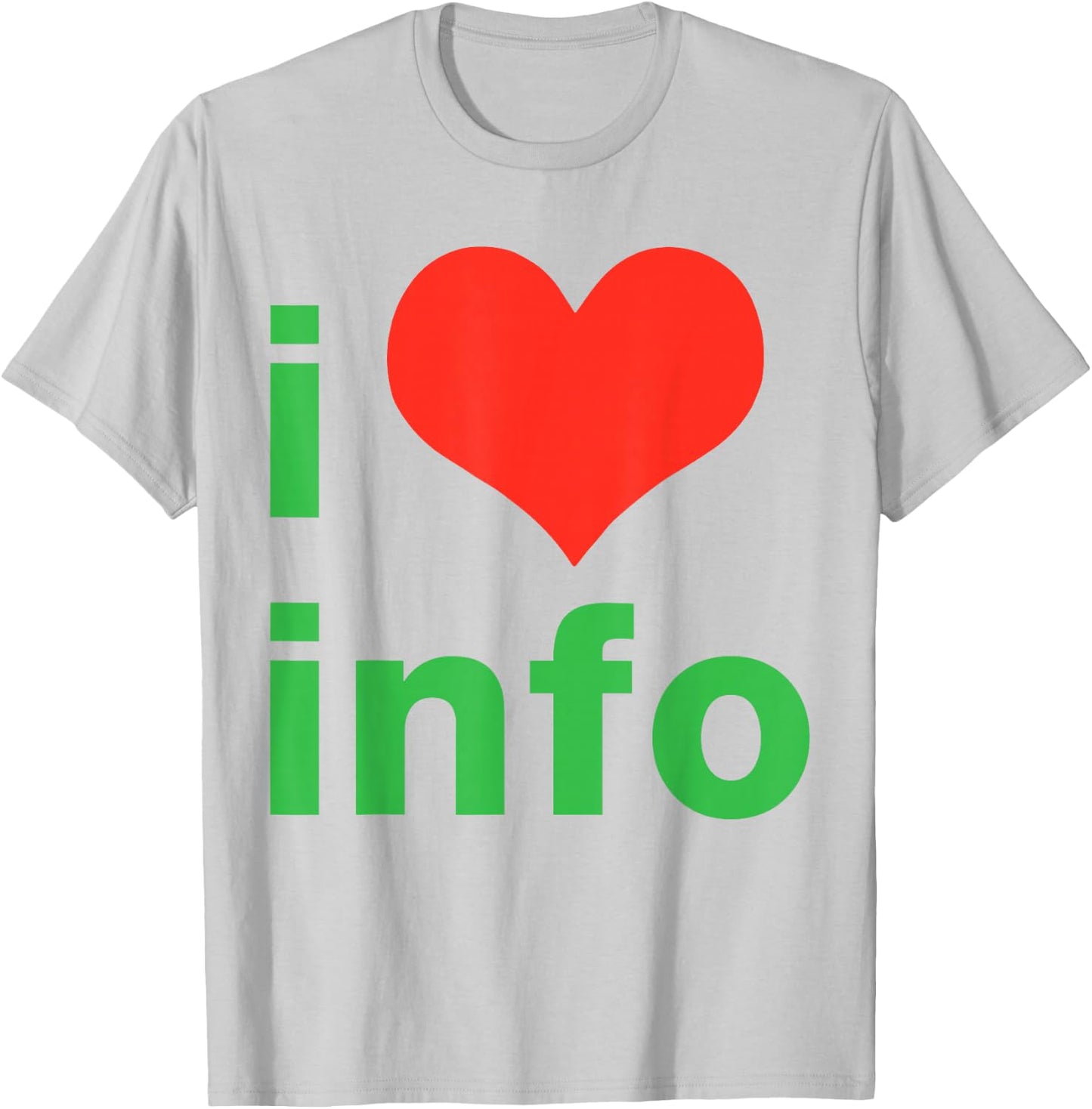 I Love Info I Heart Info T-Shirt - T-Shirt | Ash