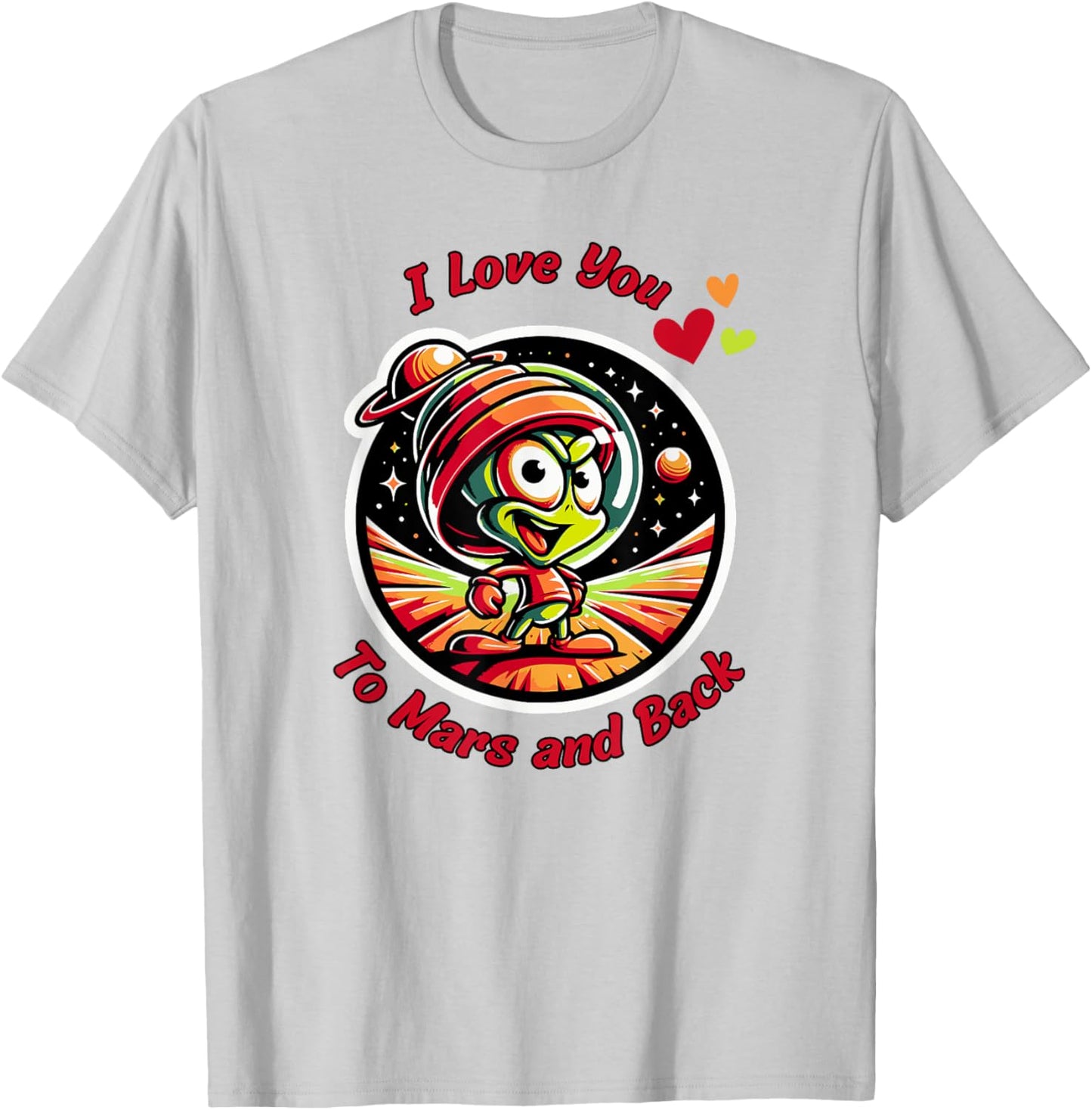 I Love You to Mars & Back, cartoon Martian, beyond the Moon T-Shirt - T-Shirt | Ash