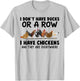 I Don't Have Ducks Or A Row I Have Chickens & They Are Every T-Shirt - T-Shirt | Ash