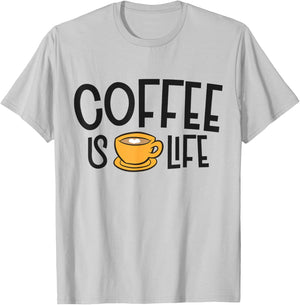 Coffee Is Life cappuccino Espresso Coffee T-Shirt - T-Shirt | Ash
