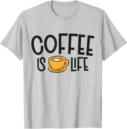 Coffee Is Life cappuccino Espresso Coffee T-Shirt - T-Shirt | Ash