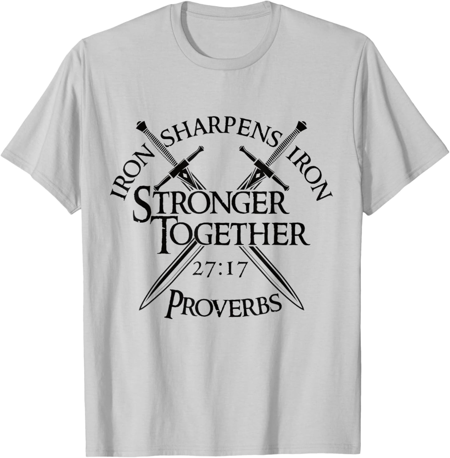Iron Sharpens Iron Stronger Together Proverbs 27:17 T-Shirt - T-Shirt | Ash