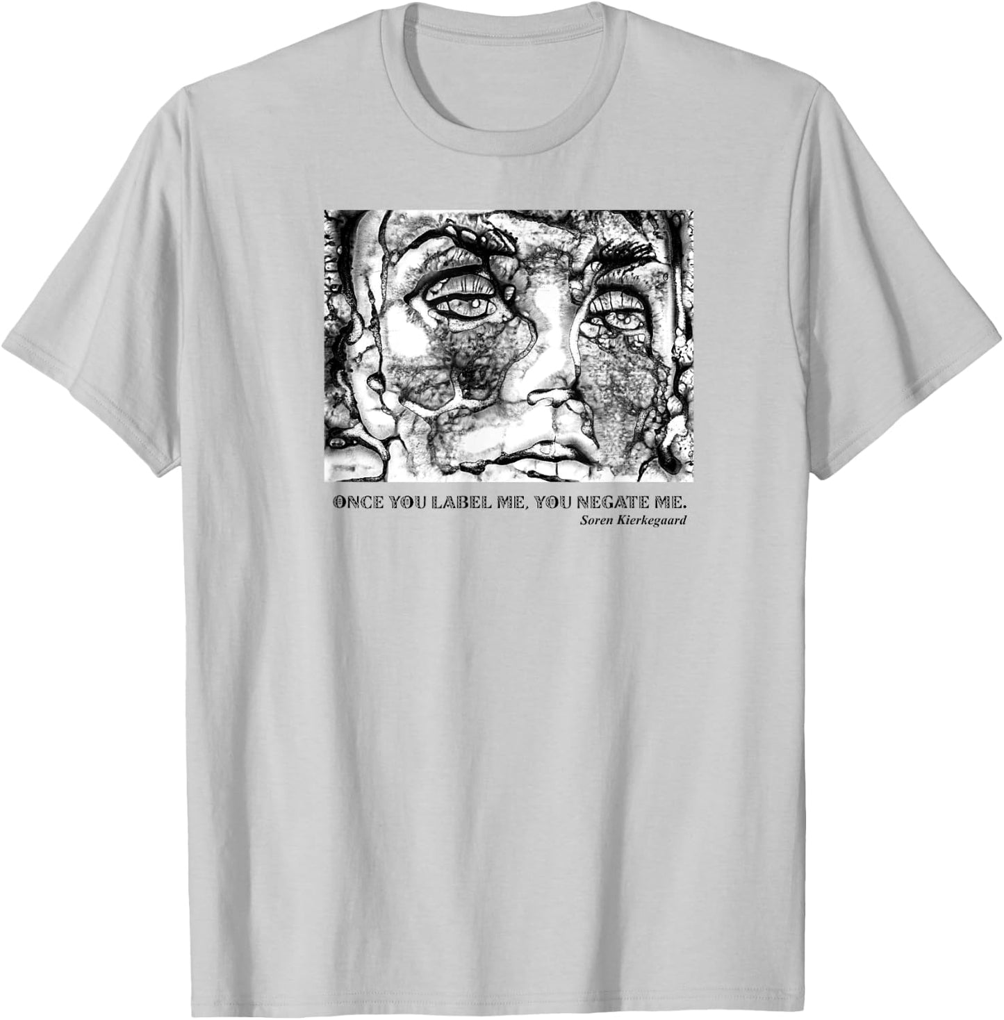 Kierkegaard existentialist Philosophy Once you label me T-Shirt - T-Shirt | Ash