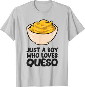 Just a Boy Who Loves Queso T-Shirt - T-Shirt | Ash