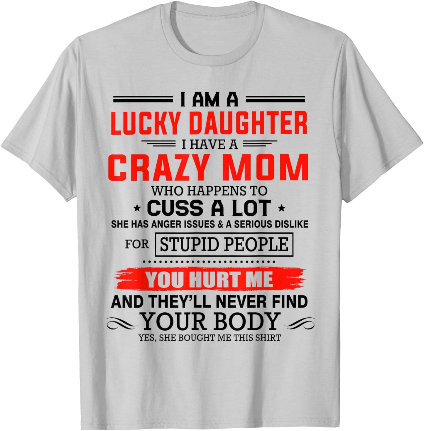 I am a lucky daughter I have a crazy mom shirt for daughter T-Shirt - T-Shirt | Ash